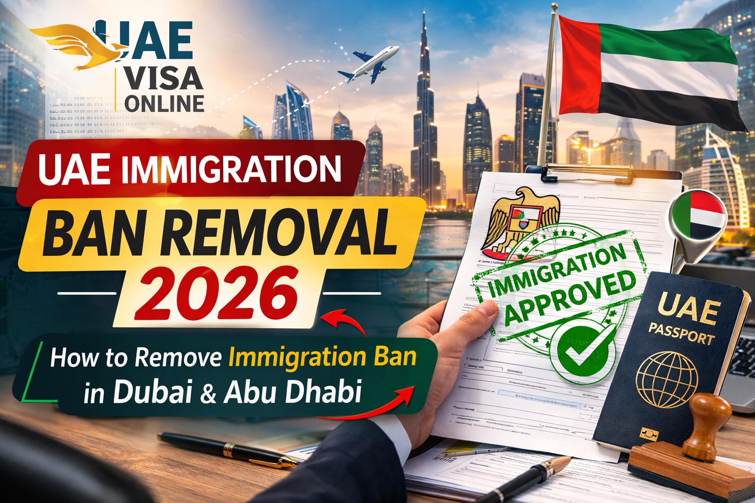 uae immigration ban removal 2026 | how to remove immigration ban in dubai & abu dhabi
