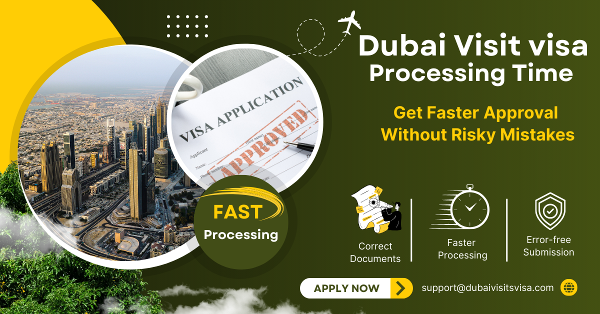 dubai visit visa processing time - get faster approval without risky mistakes